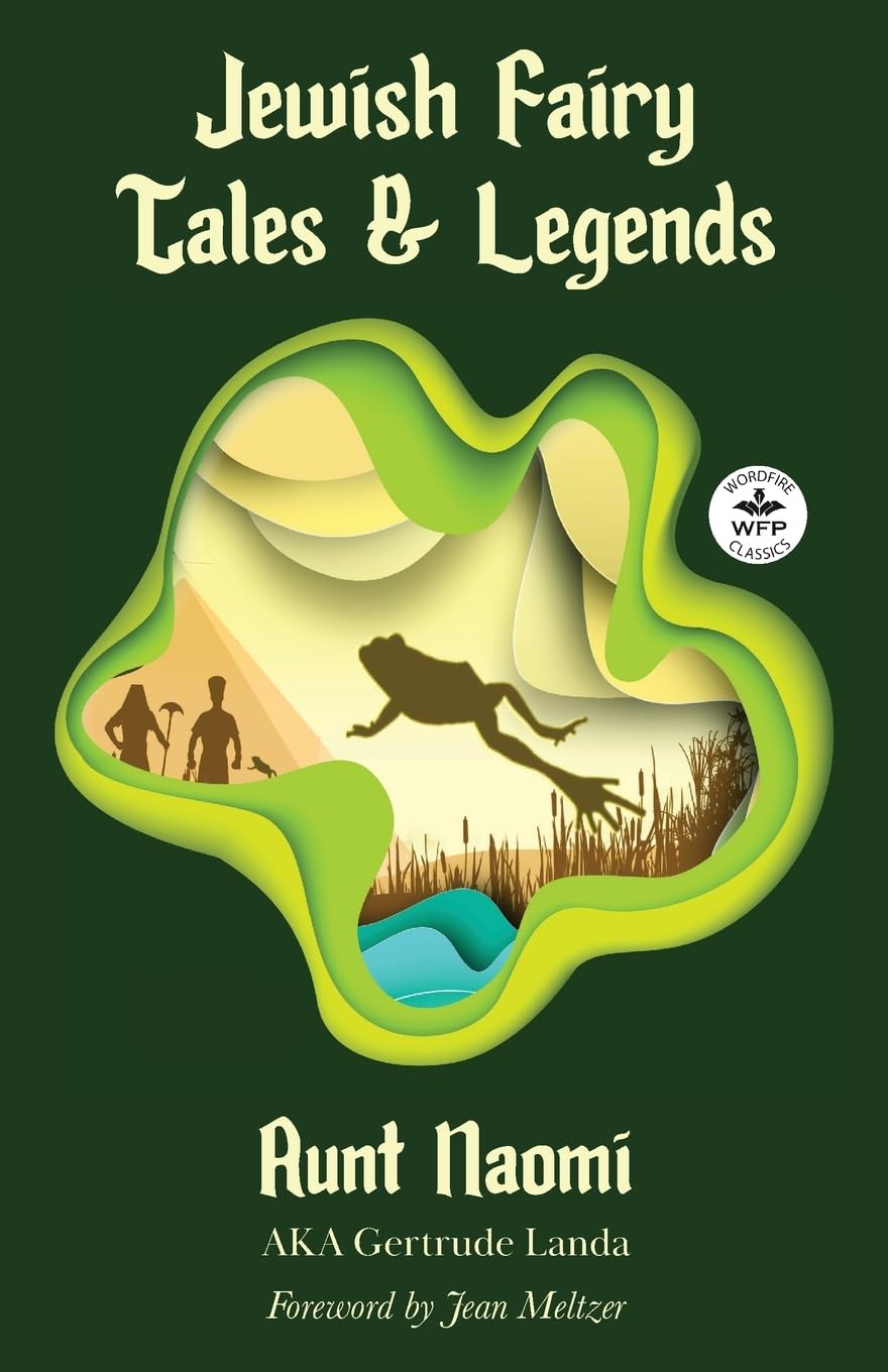 Jewish Fairy Tales and Legends: Annotated version with foreword by Jean Meltzer