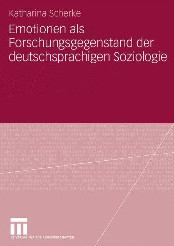 Emotionen als Forschungsgegenstand der Deutschsprachigen Soziologie