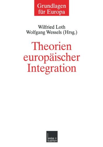 Theorien europäischer Integration (Grundlagen für Europa)