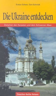 Die Ukraine entdecken. Zwischen den Karpaten und dem Schwarzen Meer