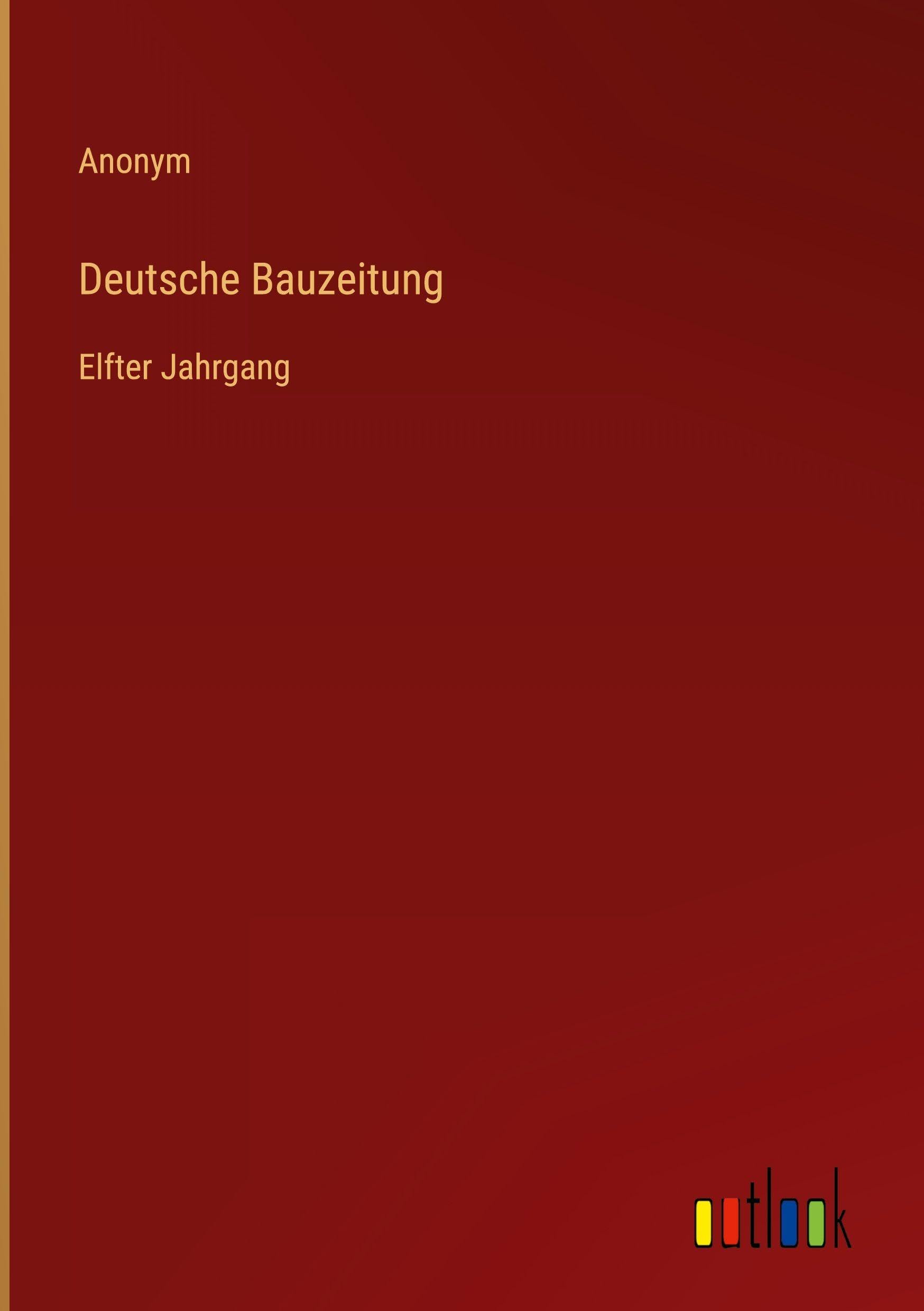 Deutsche Bauzeitung: Elfter Jahrgang