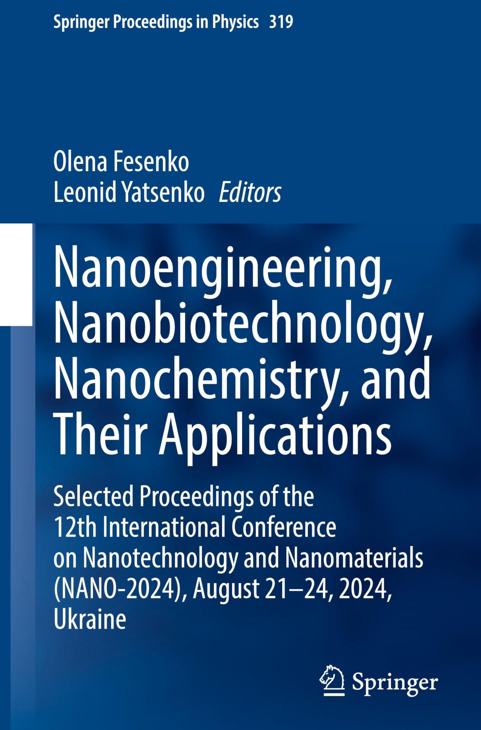 Nanoengineering, Nanobiotechnology, Nanochemistry, and Their Applications: Selected Proceedings of the 12th International Conference on Nanotechnology ... Proceedings in Physics, 319, Band 319)