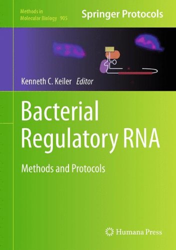 Bacterial Regulatory RNA: Methods and Protocols (Methods in Molecular Biology)