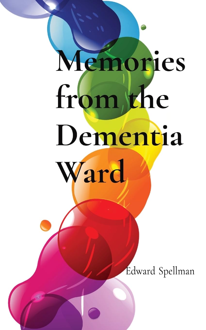 Memories from the Dementia Ward: Large Print Edition