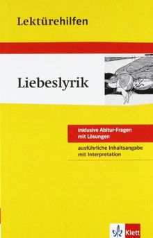 Lektürehilfen "Liebeslyrik". Ausführliche Inhaltsangabe und Interpretation