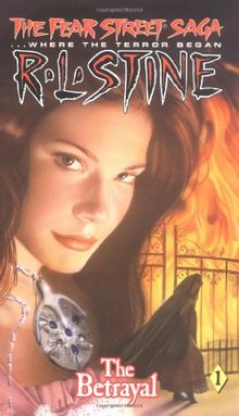The Betrayal (Fear Street Saga, Band 1)