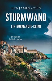 Sturmwand: Ein Normandie-Krimi (Nicolas Guerlain ermittelt)