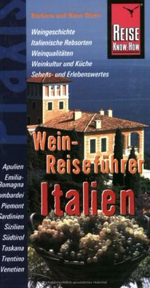 Reise Know-How Praxis: Wein-Reiseführer Italien: Handbuch für Reisen mit Genuss - Weine und ihre Regionen entdecken