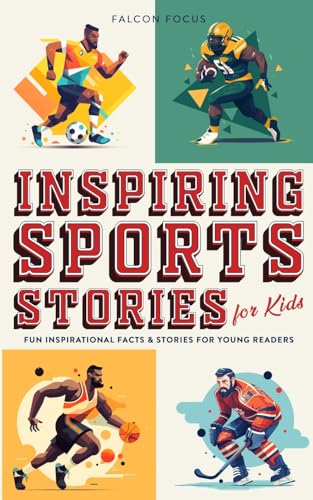 Inspiring Sports Stories For Kids - Fun Inspirational Facts & Stories For Young Readers
