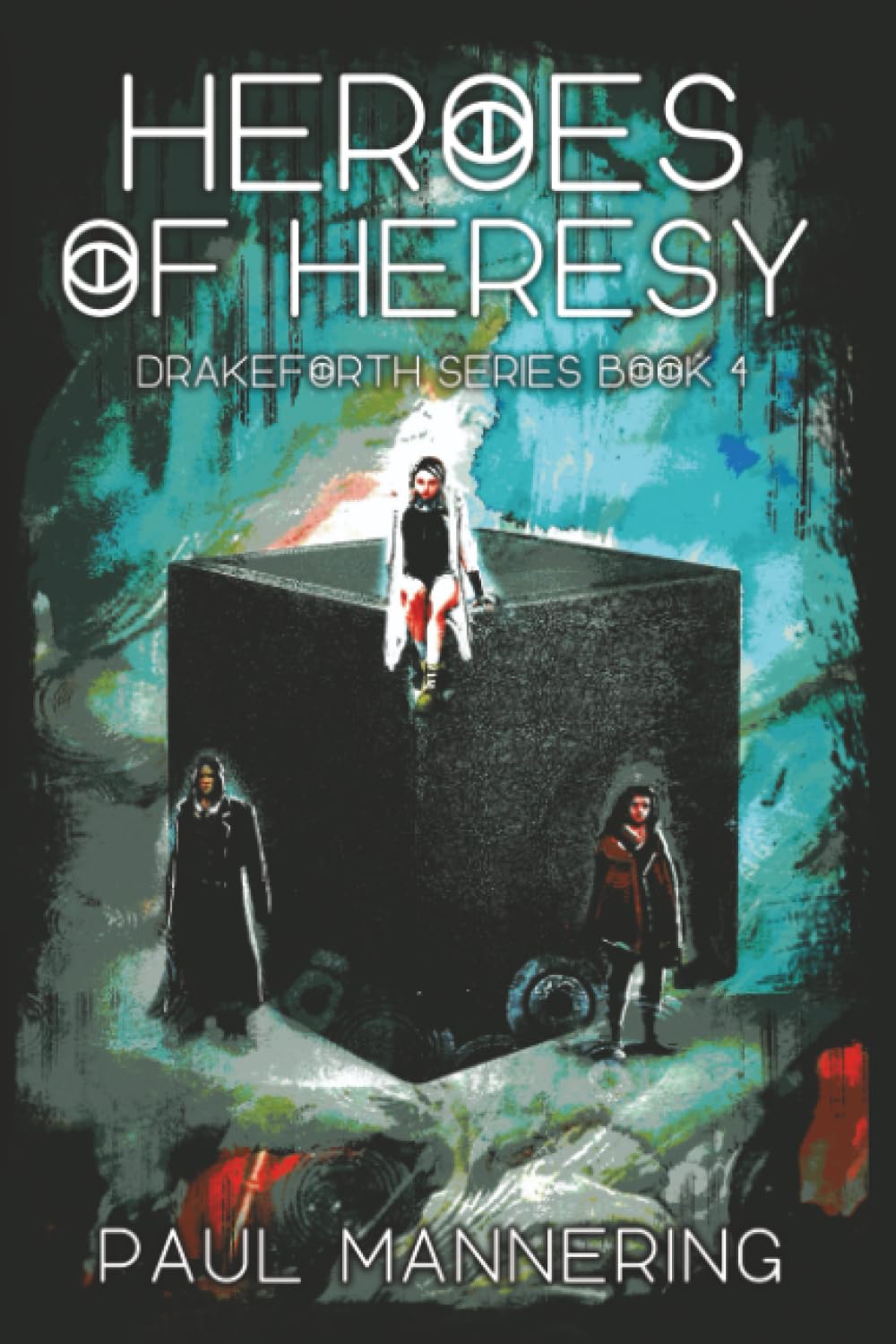 Heroes of Heresy (The Drakeforth Series)