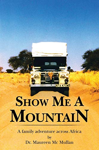 Show Me A Mountain: A family adventure across Africa
