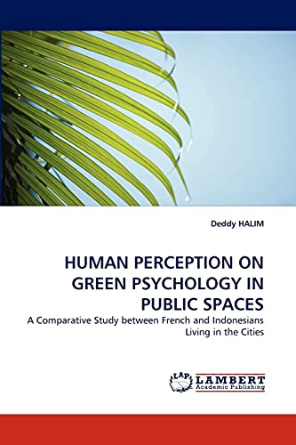 HUMAN PERCEPTION ON GREEN PSYCHOLOGY IN PUBLIC SPACES: A Comparative Study between French and Indonesians Living in the Cities