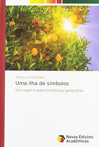 Uma ilha de símbolos: Um lugar e suas simbólicas geografias
