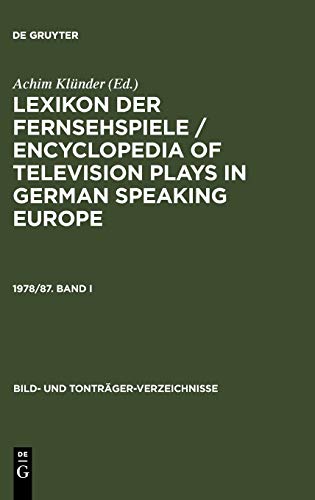 Lexikon der Fernsehspiele / Encyclopedia of television plays in German speaking Europe. 1978/87. Band I (Bild- und Tonträger-Verzeichnisse, 20, 1)