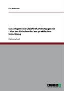 Das Allgemeine Gleichbehandlungsgesetz - Von der Richtlinie bis zur praktischen Umsetzung