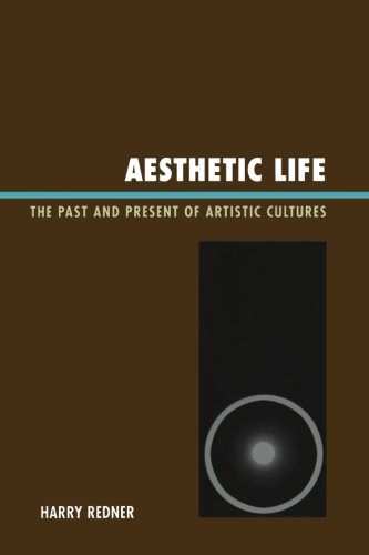 Aesthetic Life: The Past and Present of Artistic Cultures