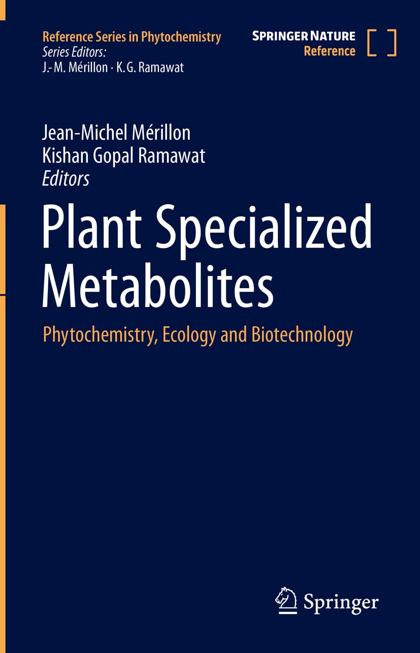 Plant Specialized Metabolites: Phytochemistry, Ecology and Biotechnology (Reference Series in Phytochemistry)