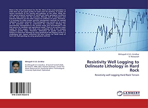Resistivity Well Logging to Delineate Lithology in Hard Rock: Resistivity well Logging Hard Rock Terrain