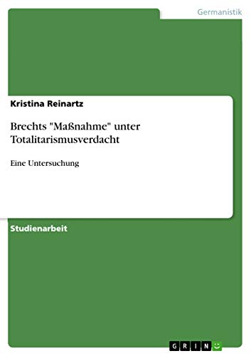 Brechts Maßnahme unter Totalitarismusverdacht: Eine Untersuchung