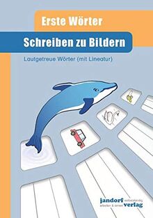 Schreiben zu Bildern: Erste Wörter - Lautgetreue Wörter (mit Lineatur)