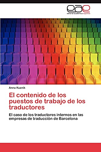 El contenido de los puestos de trabajo de los traductores: El caso de los traductores internos en las empresas de traducción de Barcelona