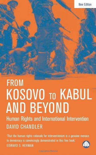 From Kosovo to Kabul and Beyond: Human Rights and International Intervention
