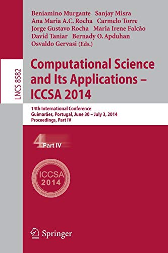 Computational Science and Its Applications - ICCSA 2014: 14th International Conference, Guimarães, Portugal, June 30 - July 3, 204, Proceedings, Part ... Notes in Computer Science, 8582, Band 8582)