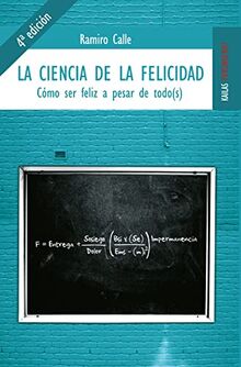 La ciencia de la felicidad : cómo ser feliz a pesar de todo(s) (PENSAMIENTO, Band 54)