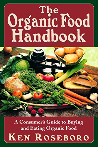 Organic Food Handbook: A Consumer's Guide to Buying and Eating Orgainc Food
