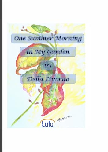 One Summer Morning in My Garden
