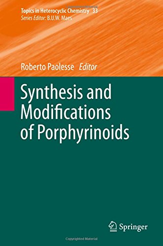 Synthesis and Modifications of Porphyrinoids (Topics in Heterocyclic Chemistry)