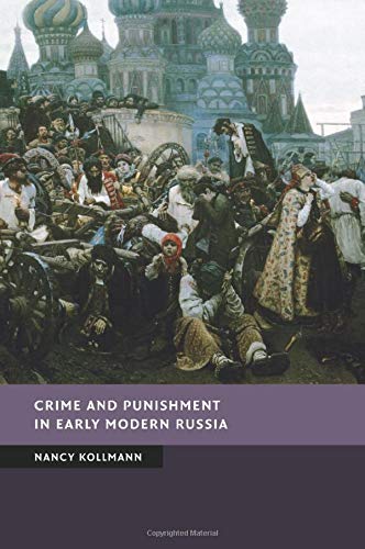Crime and Punishment in Early Modern Russia (New Studies in European History)