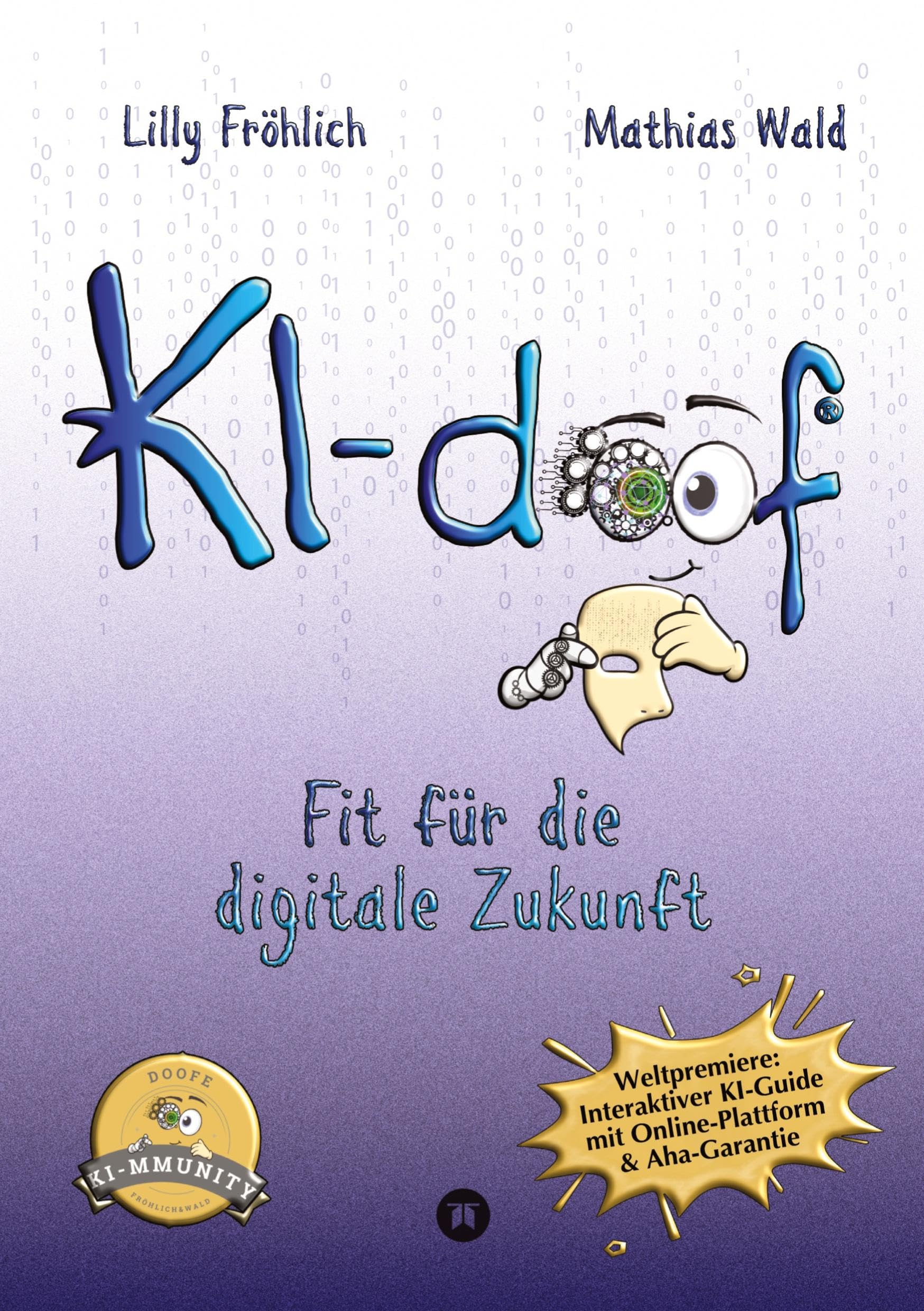 KI-doof - Der weltweit erste interaktive KI-Ratgeber – verständlich, praxisnah & mit Zugang zur eigenen Online-Plattform: der exklusiven KI-mmunity.: ... & KI zum Anfassen. (Reihe der doofen Bücher)