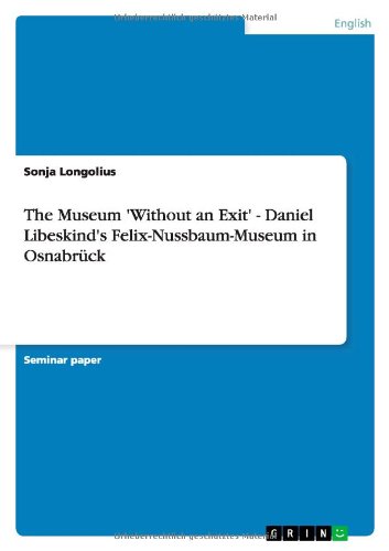 The Museum 'Without an Exit' - Daniel Libeskind's Felix-Nussbaum-Museum in Osnabrück