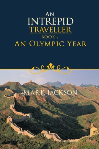 An Intrepid Traveller, Book 2: An Olympic Year