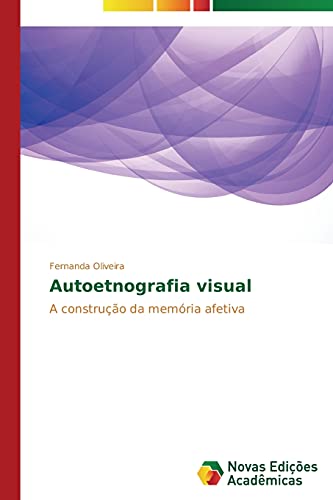 Autoetnografia visual: A construção da memória afetiva