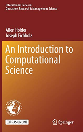 An Introduction to Computational Science (International Series in Operations Research & Management Science, Band 278)