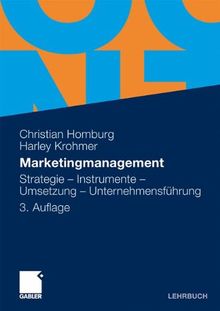 Marketingmanagement: Strategie - Instrumente - Umsetzung - Unternehmensführung