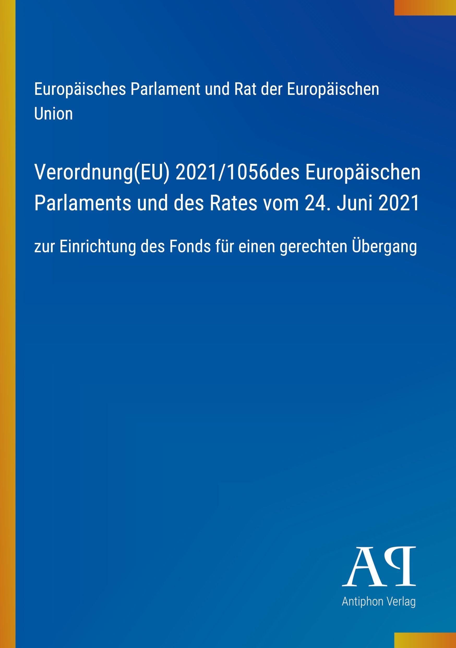 Verordnung(EU) 2021/1056des Europäischen Parlaments und des Rates vom 24. Juni 2021