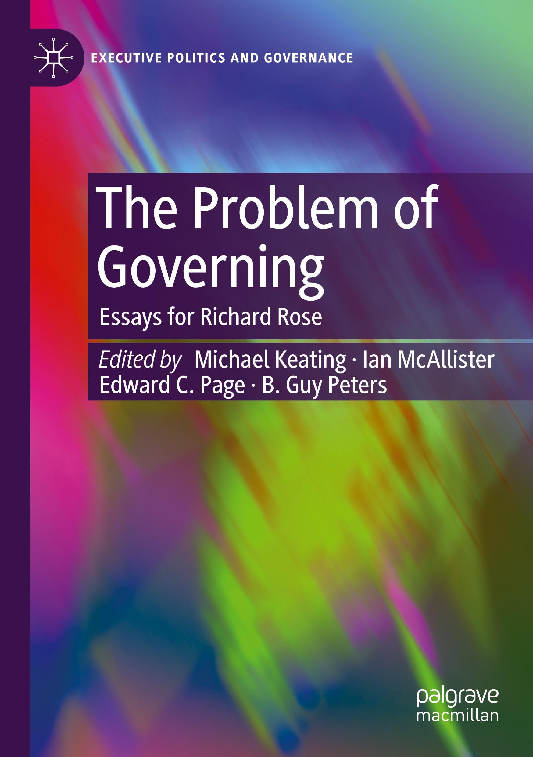The Problem of Governing: Essays for Richard Rose (Executive Politics and Governance)