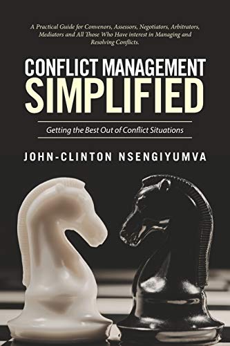 Conflict Management Simplified: Getting the Best Out of Conflict Situations