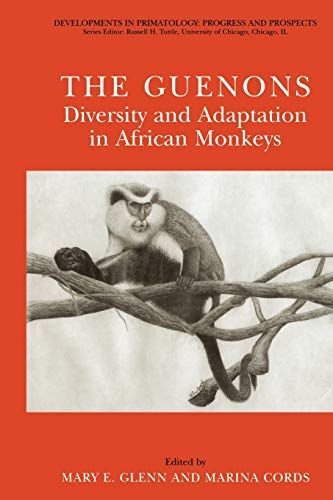 The Guenons: Diversity and Adaptation in African Monkeys (Developments in Primatology: Progress and Prospects)