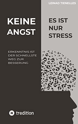 Keine Angst es ist nur Stress: Erkenntnis ist der schnellste Weg zur Besserung