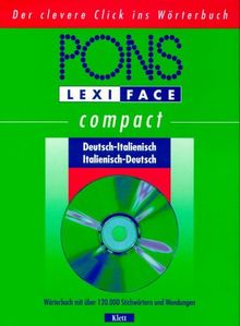 PONS Lexiface compact Italienisch, 1 CD-ROM Deutsch-Italienisch, Italienisch-Deutsch. Für Windows 95/98/NT 4.0. Wörterbuch m. über 120.000 Stichwörtern u. Wendungen