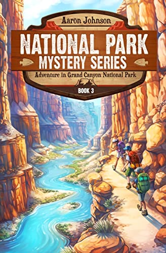 Adventure in Grand Canyon National Park: A Mystery Adventure: A Mystery Adventure in the National Parks (National Park Mystery Series, Band 3)