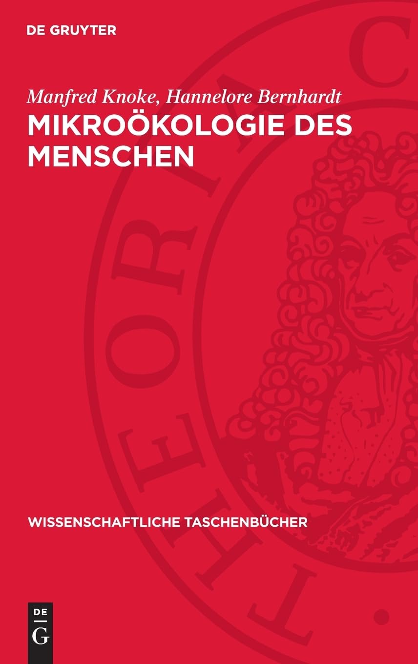 Mikroökologie des Menschen: Mikroflora bei Gesunden und Kranken (Wissenschaftliche Taschenbücher, 220)