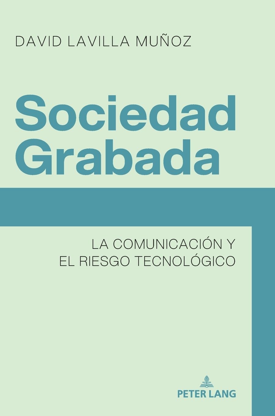Sociedad Grabada: La comunicación y el riesgo tecnológico