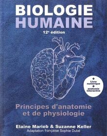 Biologie humaine - 12e édition : Principes d'anatomie et de physiologie (SCIENCES)