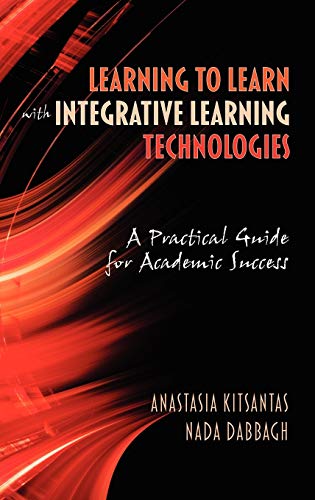 Learning to Learn with Integrative Learning Technologies (Ilt): A Practical Guide for Academic Success (Hc)