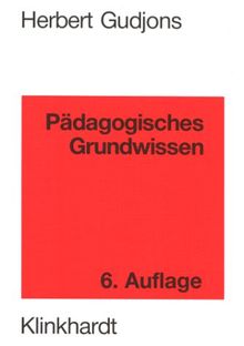 Pädagogisches Grundwissen. Überblick, Kompendium, Studienbuch